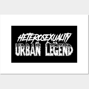 Heterosexuality Is An Urban Legend Posters and Art